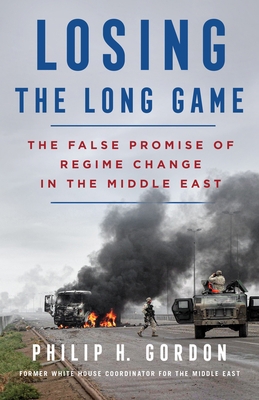 Losing the Long Game: The False Promise of Regi... 1250217032 Book Cover