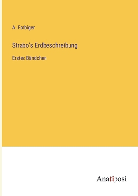 Strabo's Erdbeschreibung: Erstes Bändchen [German] 3382003902 Book Cover