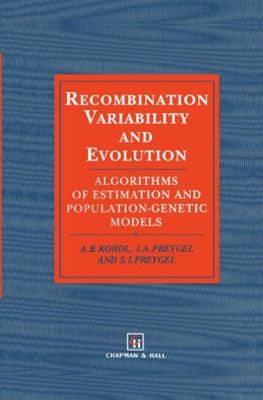 Recombination Variability and Evolution: Algori... 0412494108 Book Cover