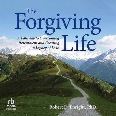 The Forgiving Life: A Pathway to Overcoming Res... B0CSJQGXT7 Book Cover