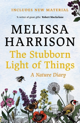 The Stubborn Light of Things: A Nature Diary 0571363512 Book Cover
