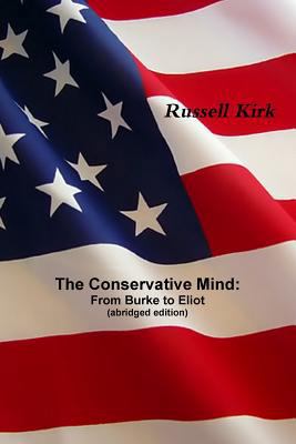 The Conservative Mind: From Burke to Eliot (abr... 198781777X Book Cover