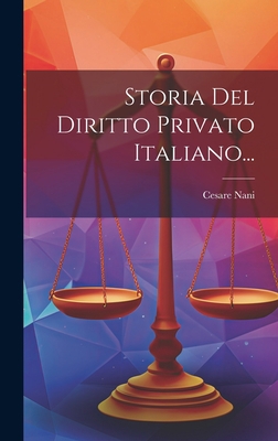 Storia Del Diritto Privato Italiano... [Italian] 1020427329 Book Cover