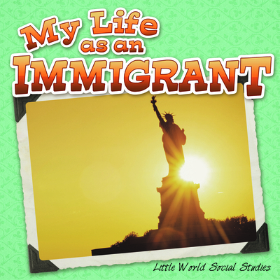 My Life as an Immigrant 1618102753 Book Cover