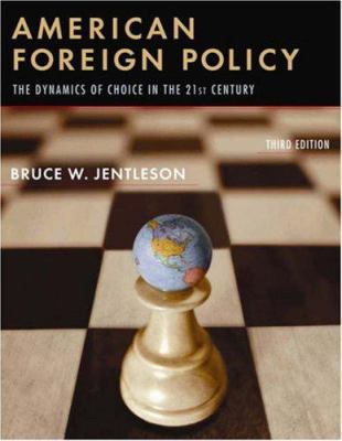 American Foreign Policy: The Dynamics of Choice... 0393928594 Book Cover