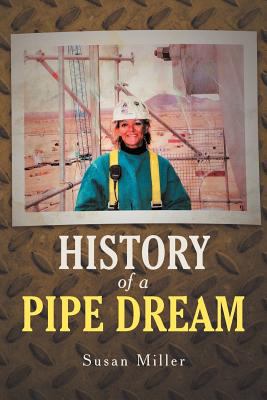 History of a Pipe Dream 1462073085 Book Cover