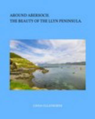 Around Abersoch: The Beauty of the Llyn Peninsula 046419007X Book Cover