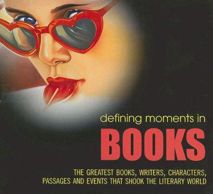 Defining Moments in Books: The Greatest Books, ... 1844036057 Book Cover