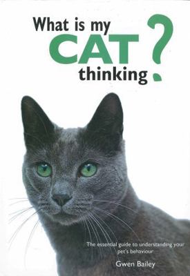What Is My Cat Thinking?: The Essential Guide t... 0785834303 Book Cover