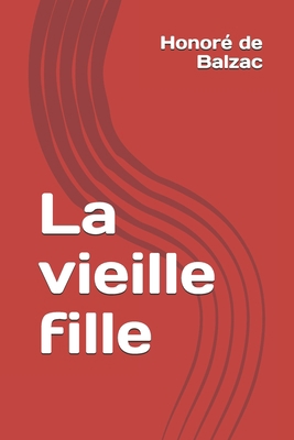La vieille fille [French] B08C47S4PS Book Cover