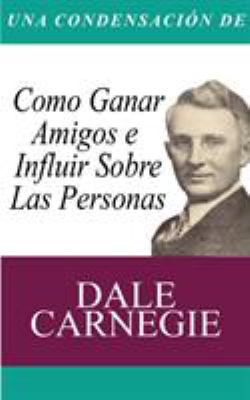 Una Condensacion del Libro: Como Ganar Amigos E... [Spanish] 1607967383 Book Cover