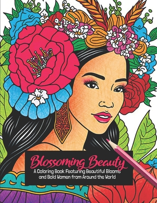Blossoming Beauty: A Coloring Book Featuring Be... B0BSDLRZ35 Book Cover