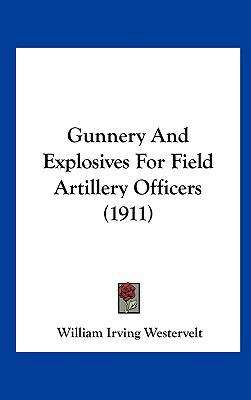 Gunnery and Explosives for Field Artillery Offi... 1161785973 Book Cover