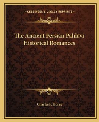 The Ancient Persian Pahlavi Historical Romances 1162894431 Book Cover