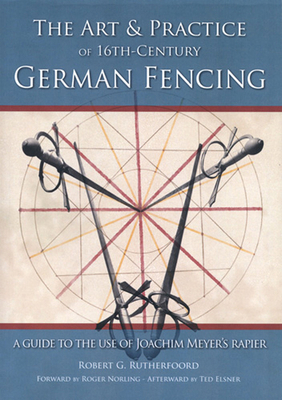 Art & Practice of 16th-Century German Fencing: ... 1937439380 Book Cover
