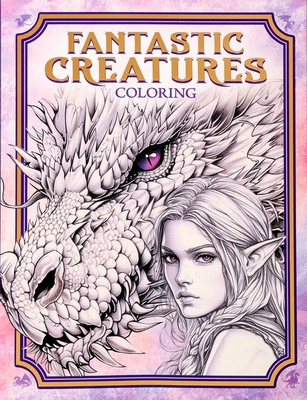 Fantastic Creatures Coloring 1667208519 Book Cover