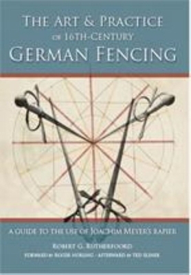 Art & Practice of 16th-Century German Fencing: ... 1937439380 Book Cover