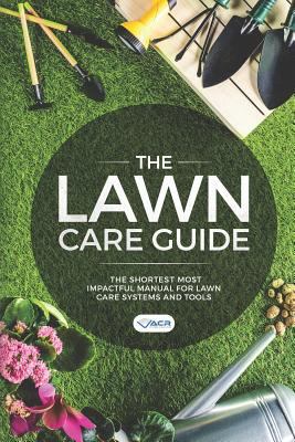 The Lawn Care Guide: The Shortest Most Impactfu... 199950321X Book Cover