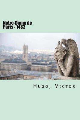 Notre-Dame de Paris - 1482 [French] 1979930457 Book Cover