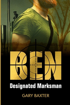 Ben: Designated Marksman 0645479004 Book Cover