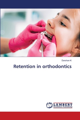 Retention in orthodontics 6208432774 Book Cover