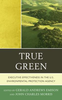 True Green: Executive Effectiveness in the U.S.... 0739171305 Book Cover