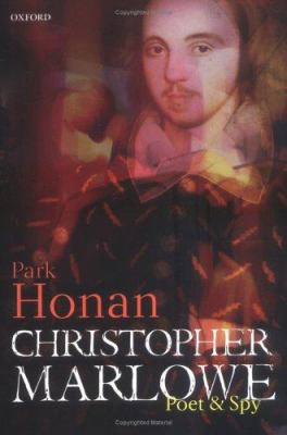 Christopher Marlowe: Poet & Spy 0198186959 Book Cover