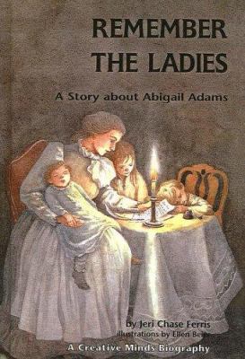 Remember the Ladies: A Story about Abigail Adams 061368379X Book Cover