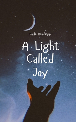 A Light Called Joy B0DQ1YNDLR Book Cover