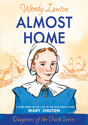 Almost Home: A Story Based on the Life of the M... 0802436374 Book Cover