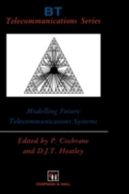 Modelling Future Telecommunications Systems 0412621606 Book Cover