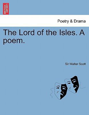 The Lord of the Isles. a Poem. 1241697248 Book Cover