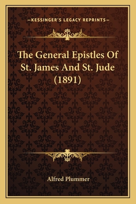 The General Epistles Of St. James And St. Jude ... 1166331911 Book Cover