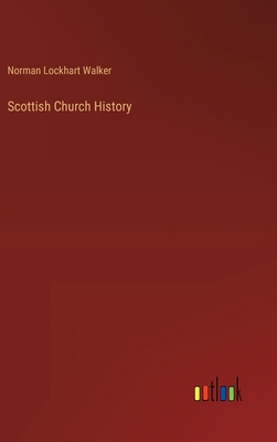 Scottish Church History 3385400678 Book Cover