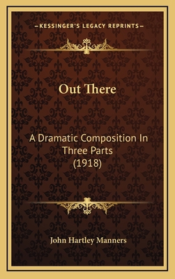 Out There: A Dramatic Composition In Three Part... 1165560674 Book Cover