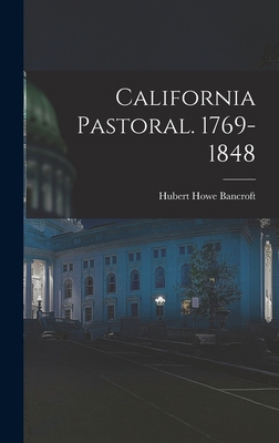 California Pastoral. 1769-1848 1016554338 Book Cover