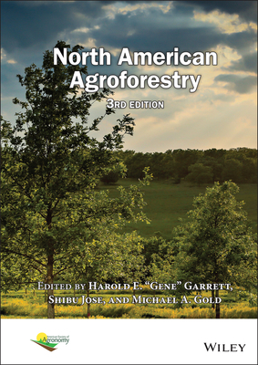 North American Agroforestry, Third Edition 0891183779 Book Cover