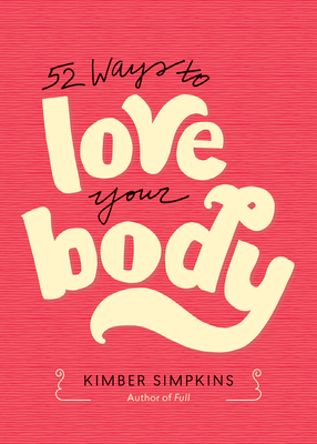 52 Ways to Love Your Body 162625379X Book Cover