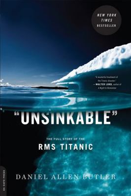 Unsinkable: The Full Story of the RMS Titanic 0306820986 Book Cover