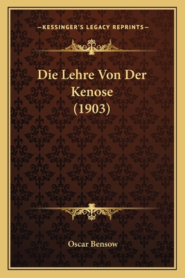 Die Lehre Von Der Kenose (1903) [German] 1166765156 Book Cover