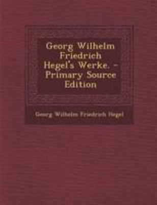 Georg Wilhelm Friedrich Hegel's Werke. - Primar... [German] 1295068559 Book Cover