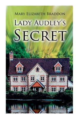 Lady Audley's Secret: Mystery Novel 8027342996 Book Cover