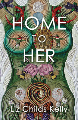 Home to Her: Walking the Transformative Path of... 1910559806 Book Cover