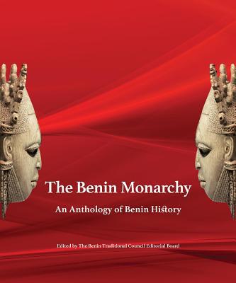 The Benin Monarchy: An Anthology of Benin History 9785473414 Book Cover