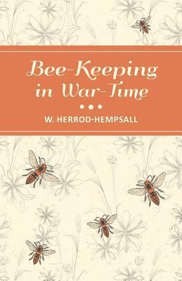 Bee-Keeping in War-Time 1473334357 Book Cover