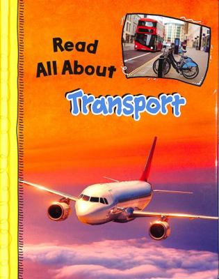 Read All About Transport (Read All About It) 1398225940 Book Cover