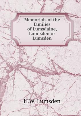 Memorials of the families of Lumsdaine, Lumisde... 5518956509 Book Cover