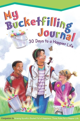 My Bucketfilling Journal: 30 Days to a Happier ... 0997486406 Book Cover