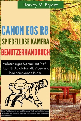 Canon EOS R8 Spiegellose Kamera Benutzerhandbuc... [German] B0FLWGQHS1 Book Cover