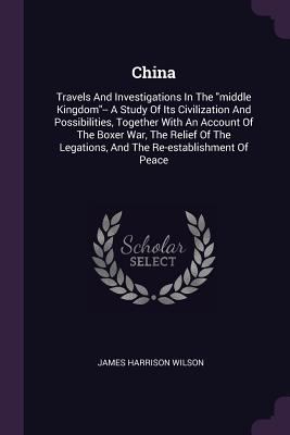 China: Travels And Investigations In The middle... 1378334256 Book Cover